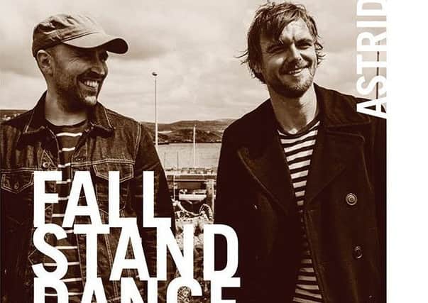 Fourth album Fall Stand Dance is out now and sees core members Clark and Willie Campbell (both from Lewis) reunited with another old pal  Edwyn Collins.